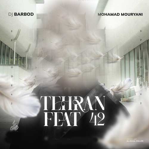 دانلود آهنگ دیجی باربد و محمد موریانی تهران فیت ۴۲
