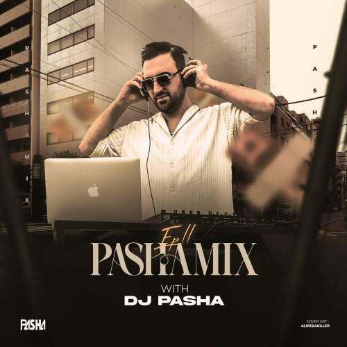 دانلود آهنگ دیجی پاشا پادکست پاشا میکس ۱۱
