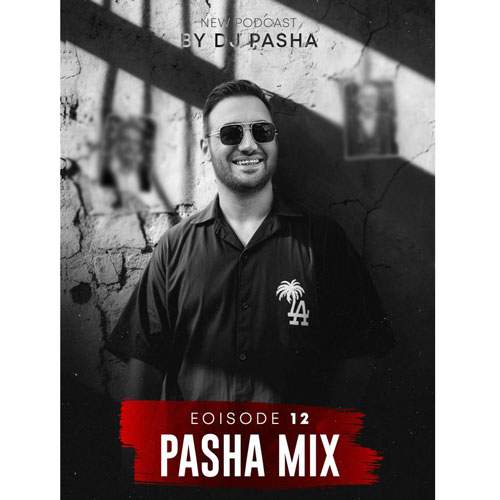 دانلود آهنگ دیجی پاشا پادکست پاشا میکس ۱۲