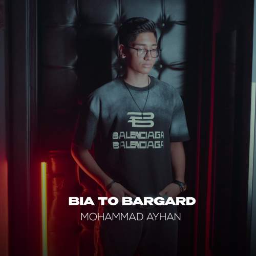 دانلود آهنگ محمد آیهان بیا تو برگرد