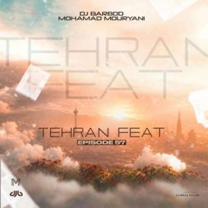 دانلود ریمیکس دیجی‌ باربد و محمد موریانی تهران فیت ۵۷