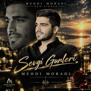 آهنگ مهدی مرادی سئوگی گونلری